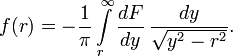 f(r)=-\frac{1}{\pi}\int\limits_r^\infty\frac{dF}{dy}\,\frac{dy}{\sqrt{y^2-r^2}}.
