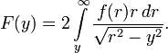 F(y)=2\int\limits_y^\infty\frac{f(r)r\,dr}{\sqrt{r^2-y^2}}.