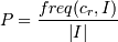 P=\frac{freq(c_r,I)}{|I|}
